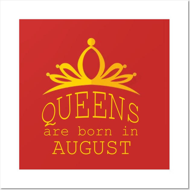 queens are born in august gift Wall Art by yassinstore